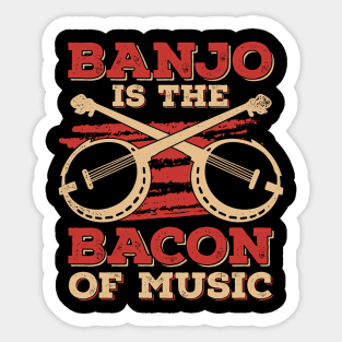 Banjo Is The Bacon Of Music Sticker